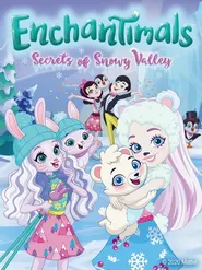 پوستر Enchantimals: Secrets of Snowy Valley